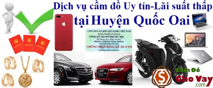 Dịch vụ cầm đồ xe ô tô huyện Quốc Oai nhận cầm cố những loại tài sản nào?