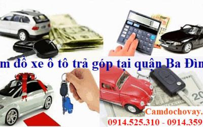 cầm đồ xe ô tô trả góp tại quận Ba Đình