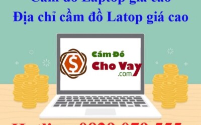 Cầm laptop quận Thanh Xuân giá cao lãi suất thấp